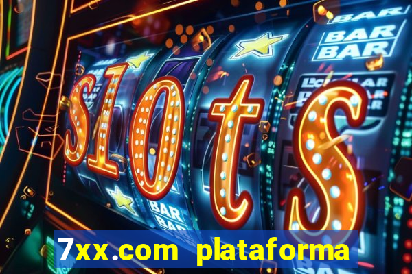 7xx.com plataforma de jogos